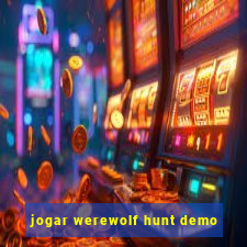 jogar werewolf hunt demo